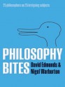 Philosophy Bites - David Edmonds, Nigel Warburton