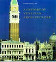 A History of Venetian Architecture - Ennio Concina, Judith Landry