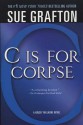 C is for Corpse (Kinsey Millhone Mystery) - Sue Grafton