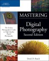 Mastering Digital Photography (Mastering) - David D. Busch