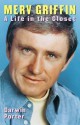 Merv Griffin: A Life in the Closet - Darwin Porter