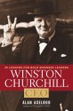 Winston Churchill, CEO: 25 Lessons for Bold Business Leaders - Alan Axelrod