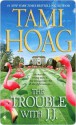 The Trouble with J.J. (Loveswept, #253) - Tami Hoag