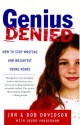 Genius Denied: How to Stop Wasting Our Brightest Young Minds - Jan Davidson, Bob Davidson, Laura Vanderkam