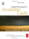 Digital Photography in Available Light: Essential Skills (Photography Essential Skills) - Mark Galer