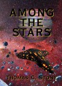 Among The Stars - Thomas C. Stone