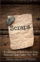 Scraps: A Collection of Flash-Fictions from National Flash-Fiction Day 2013 - Calum Kerr, Holly Howitt