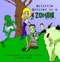 My Little Brother is a Zombie Book One - Alan Gandy