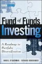 Fund of Funds Investing: A Roadmap to Portfolio Diversification - Daniel Strachman, Richard S. Bookbinder