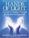 Hands Of Light - Barbara Ann Brennan, Jos. A. Smith