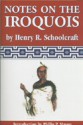 Notes on the Iroquois; or, Contributions to American history, antiquities, and general ethnology - Henry Rowe Schoolcraft