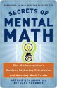 Secrets of Mental Math: The Mathemagician's Guide to Lightning Calculation and Amazing Math Tricks - Arthur Benjamin, Michael Shermer