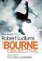 Robert Ludlum's The Bourne Objective - Eric Van Lustbader