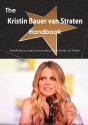 The Kristin Bauer Van Straten Handbook - Everything You Need to Know about Kristin Bauer Van Straten - Emily Smith