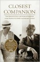 Closest Companion: The Unknown Story of the Intimate Friendship Between Franklin Roosevelt and Margaret Suckley - Geoffrey Ward