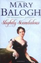 Slightly Scandalous (Bedwyn Saga #3) - Mary Balogh