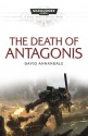 The Death of Antagonis - David Annandale