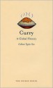 Curry: A Global History - Colleen Taylor Sen