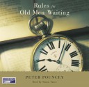 Rules For Old Men Waiting - Peter R. Pouncey