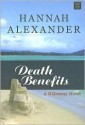 Death Benefits (Hideaway Series #8) (Steeple Hill Love Inspired Suspense #60) - Hannah Alexander