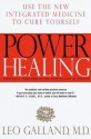 Power Healing: Use the New Integrated Medicine to Cure Yourself - Leo Galland