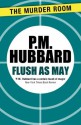 Flush as May - P.M. Hubbard