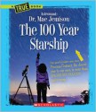 The 100 Year Starship - Mae Jemison, Dana Meachen Rau