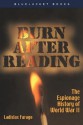 Burn After Reading: The Espionage History of World War II - Ladislas Farago