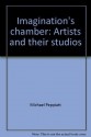 Imagination's Chamber: Artists and Their Studios - Michael Peppiatt