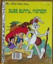 Bugs Bunny, Pioneer - Fern Brown, Darrell Baker