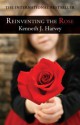 Reinventing the Rose - Kenneth J. Harvey