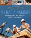 If I Had a Hammer: Building Homes and Hope with Habitat for Humanity - David Rubel, Jimmy Carter