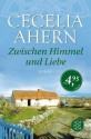 Zwischen Himmel Und Liebe Roman - Cecelia Ahern