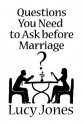 Questions You Need to Ask Before Marriage - Lucy Jones