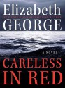 Careless In Red (Inspector Lynley, #15) - Elizabeth George