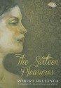 The Sixteen Pleasures - Robert Hellenga