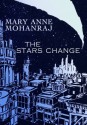 The Stars Change - Mary Anne Mohanraj, Jack Kotz