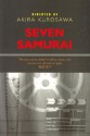 Seven Samurai: A Film - Akira Kurosawa