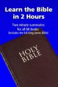 Learn the Bible in 2 Hours: Two Minute Summaries for all 66 Books (Includes the full King James Bible) - Various, Jay Smith, KJV Publishing (Technical Editor)