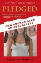 Pledged: The Secret Life of Sororities - Alexandra Robbins