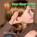 Now Hear This!: The Secrets of Ears and Hearing - Melissa Stewart, Janet Hamlin