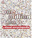 One Million Things: A Visual Encyclopedia - Kim Bryan, Peter Chrisp