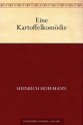 Eine Kartoffelkomödie (German Edition) - Heinrich Hoffmann