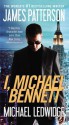 I, Michael Bennett - James Patterson, Michael Ledwidge