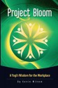 Project Bloom: A Yogi's Wisdom for the Workplace - Kevin Wilson, Jaggi Vasudev