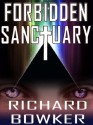 Forbidden Sanctuary - Richard Bowker