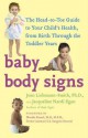 Baby Body Signs: The Head-to-Toe Guide to Your Child's Health, from Birth Through the Toddler Years - Joan Liebmann-Smith, Joan Liebmann-Smith