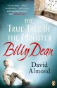 The True Tale of the Monster Billy Dean - David Almond