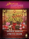 My Deadly Valentine - Valerie Hansen, Lynette Eason