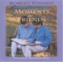 Moments for Friends - Robert Strand